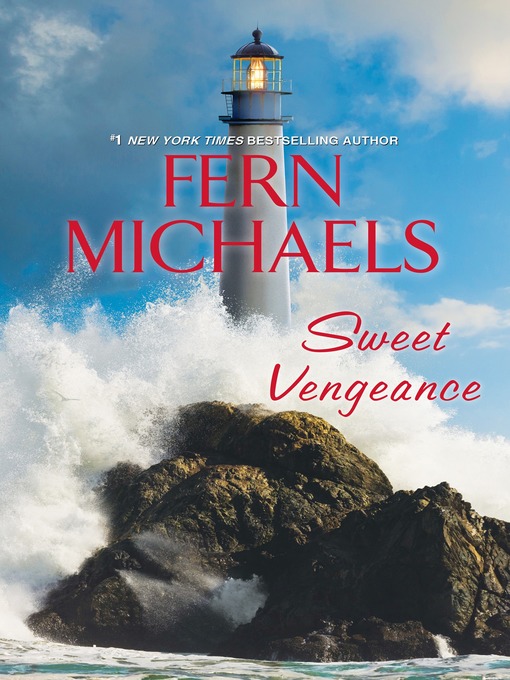 Title details for Sweet Vengeance by Fern Michaels - Wait list